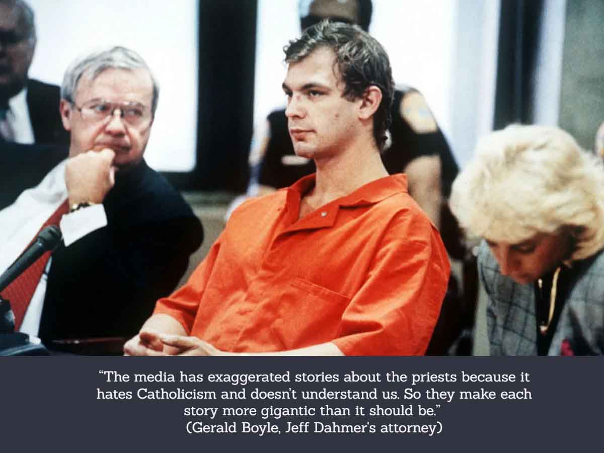 Jeffrey Dahmer sits in court beside his defense attorney Gerald Boyle, with a quote criticizing media bias against Catholic priests.