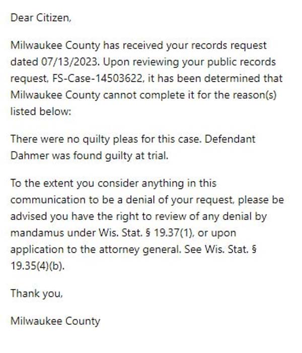 Official response from Milwaukee County stating Jeffrey Dahmer entered no guilty pleas and was “found guilty at trial”—a claim that misrepresents the legal record, as the trial was limited to determining sanity, not guilt.